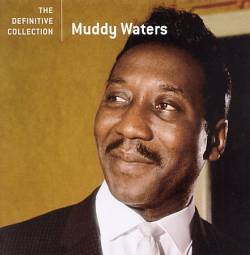 Muddy Waters : The Definitive Collection